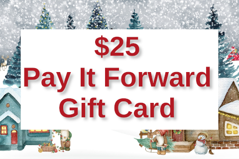 $25 Pay It Forward Gift Card